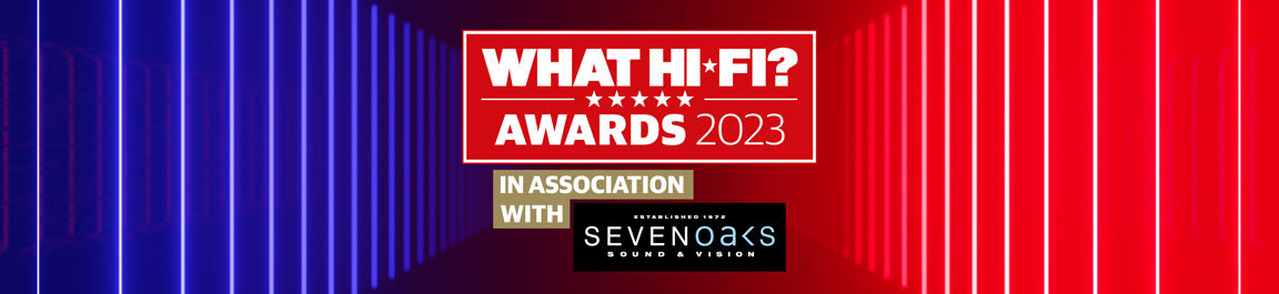 What Hi Fi Awards 2023 In Association With Sevenoaks Sound and Vision